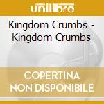 Kingdom Crumbs - Kingdom Crumbs