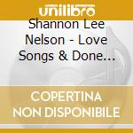 Shannon Lee Nelson - Love Songs & Done Wrongs
