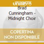 Brad Cunningham - Midnight Choir cd