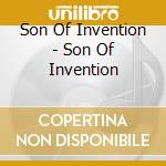 Son Of Invention - Son Of Invention cd musicale di Son Of Invention