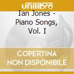 Ian Jones - Piano Songs, Vol. I cd