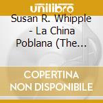 Susan R. Whipple - La China Poblana (The Chinese Princess Of Puebla) cd