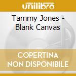 Tammy Jones - Blank Canvas cd