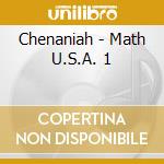 Chenaniah - Math U.S.A. 1 cd musicale di Chenaniah