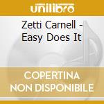 Zetti Carnell - Easy Does It cd musicale di Zetti Carnell