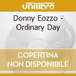 Donny Eozzo - Ordinary Day cd musicale di Donny Eozzo