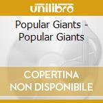 Popular Giants - Popular Giants cd