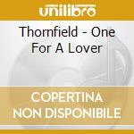 Thornfield - One For A Lover cd