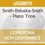 Smith-Beluska-Smith - Piano Trios cd