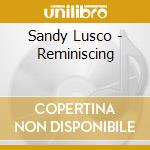 Sandy Lusco - Reminiscing cd