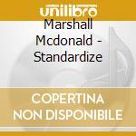 Marshall Mcdonald - Standardize cd musicale di Marshall Mcdonald