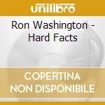 Ron Washington - Hard Facts cd