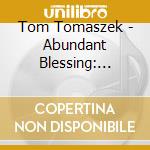 Tom Tomaszek - Abundant Blessing: Songs From The Hillside cd