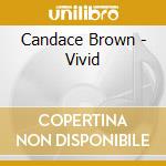 Candace Brown - Vivid cd