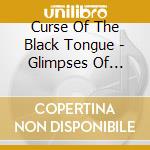 Curse Of The Black Tongue - Glimpses Of Insanity cd