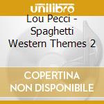 Lou Pecci - Spaghetti Western Themes 2