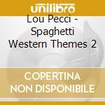Lou Pecci - Spaghetti Western Themes 2 cd