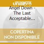 Angel Down - The Last Acceptable Prejudice cd
