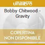Bobby Chitwood - Gravity cd