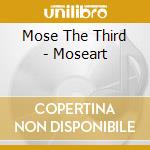 Mose The Third - Moseart cd