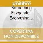 Something Fitzgerald - Everything Will Get Left Behind cd