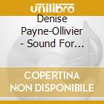Denise Payne-Ollivier - Sound For Healing Vol. 1 The Opening cd musicale di Denise Payne