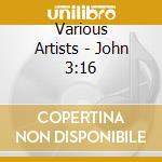 Various Artists - John 3:16 cd