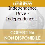 Independence Drive - Independence Drive cd