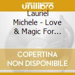 Lauriel Michele - Love & Magic For The Record cd musicale di Lauriel Michele