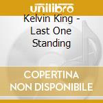 Kelvin King - Last One Standing cd