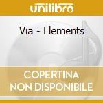 Via - Elements cd