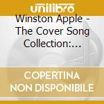 Winston Apple - The Cover Song Collection: Fall 2012 cd musicale di Winston Apple