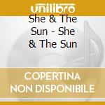 She & The Sun - She & The Sun cd