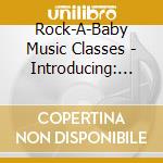 Rock-A-Baby Music Classes - Introducing: Rhythm Melody & Harmony cd