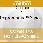 F. Chopin - 4 Impromptus-F/Piano Sonata No 3 In B Minor/Ballad cd