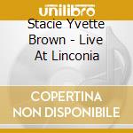 Stacie Yvette Brown - Live At Linconia cd