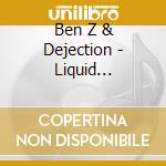 Ben Z & Dejection - Liquid Reflections cd