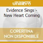 Evidence Sings - New Heart Coming cd