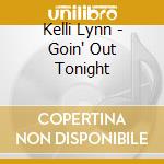 Kelli Lynn - Goin' Out Tonight cd