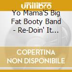Yo Mama'S Big Fat Booty Band - Re-Doin' It Hard cd