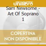 Sam Newsome - Art Of Soprano 1 cd
