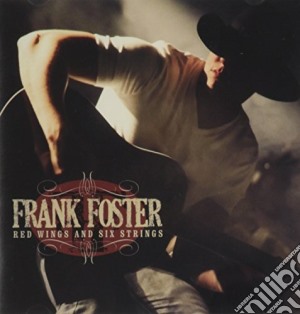 Frank Foster - Red Wings And Six Strings cd musicale di Frank Foster