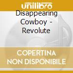 Disappearing Cowboy - Revolute cd