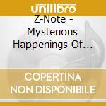 Z-Note - Mysterious Happenings Of The Wondrous Mr. Z cd