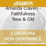 Amanda Craven - Faithfulness New & Old cd