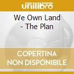 We Own Land - The Plan cd