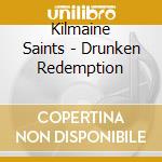 Kilmaine Saints - Drunken Redemption cd