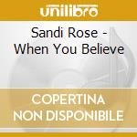 Sandi Rose - When You Believe cd