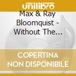 Max & Ray Bloomquist - Without The Smoke & Flash