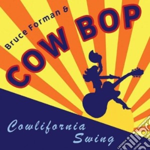 Bruce Forman & Cow Bop - Cowlifornia Swing cd musicale di Bruce Forman